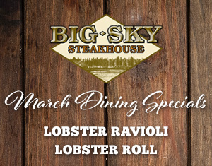 Big Sky Steakhouse March Specials
