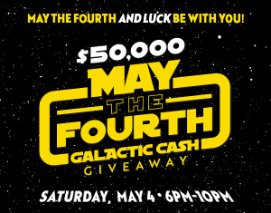 $50,000 May the Fourth Galactic Cash Giveaway