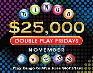 Bingo’s $25,000 Double Play Fridays