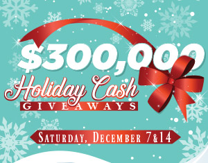 $300,000 Holiday Cash Giveaways