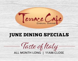 Terrace Cafe June Dining Specials