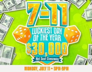 7-11 Luckiest Day of the Year $30,000 Hot Seat Giveaway