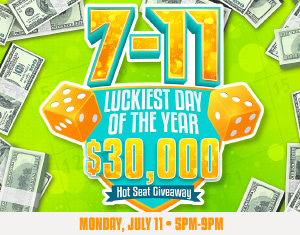 7-11 Luckiest Day of the Year $30,000 Hot Seat Giveaway