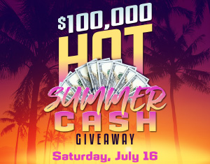 $100,000 Hot Summer Cash Giveaway