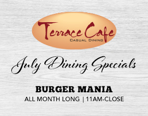 Terrace Cafe July Dining Specials