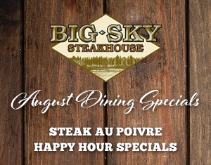 Big Sky Steakhouse August Dining Specials