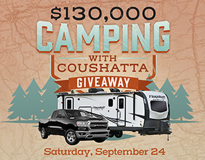 $130,000 Camping with Coushatta Giveaway