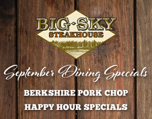 Big Sky Steakhouse September Dining Specials
