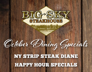 Big Sky Steakhouse October Dining Specials