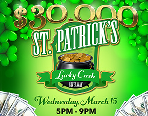 $30,000 St. Patrick's Lucky Cash Giveaway