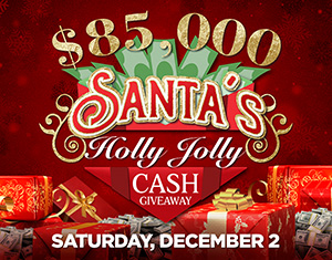 $85,000 Santa's Holly Jolly Cash Giveaway