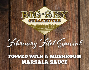 Big Sky Steakhouse February Filet Special