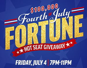 $100,000 Fourth of July Fortune Hot Seat Giveaway