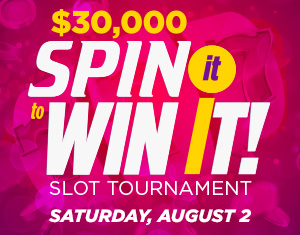 August $30,000 SPIN It to WIN It! Slot Tournament