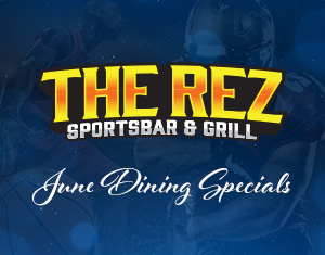 The Rez Sportsbar & Grill June Dining Specials