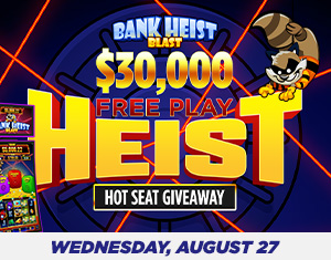 $30,000 Free Play Heist Hot Seat Giveaway
