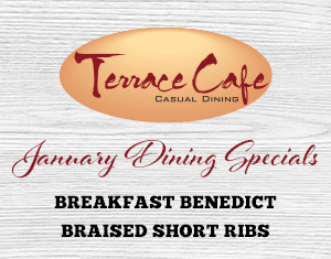 Terrace Cafe January Dining Specials