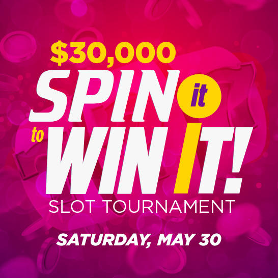 $30,000 SPIN It to WIN It! Slot Tournament