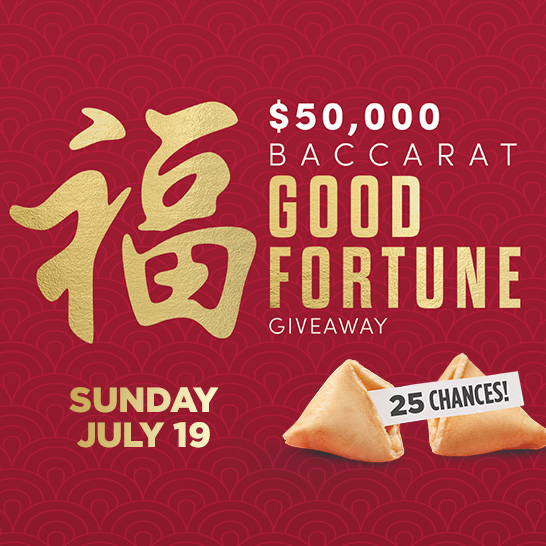 July $50,000 Baccarat Good Fortune Giveaway
