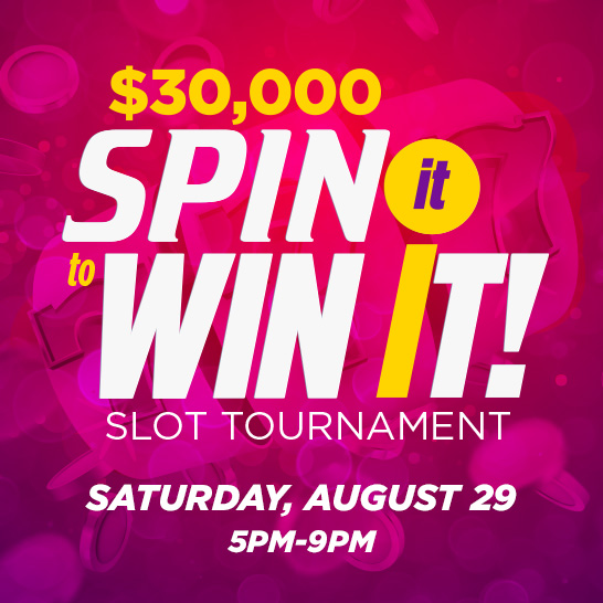 $30,000 SPIN It to WIN It! Slot Tournament