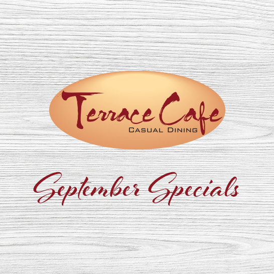 Terrace Cafe September Dining Specials