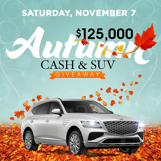 $125,000 Autumn Cash & SUV Giveaway