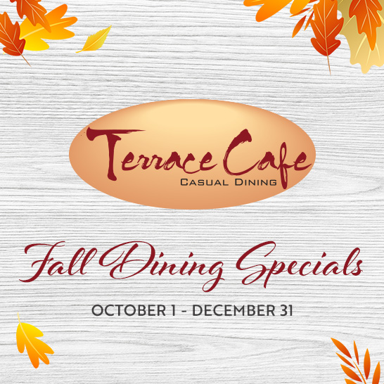 Terrace Cafe Fall Dining Specials