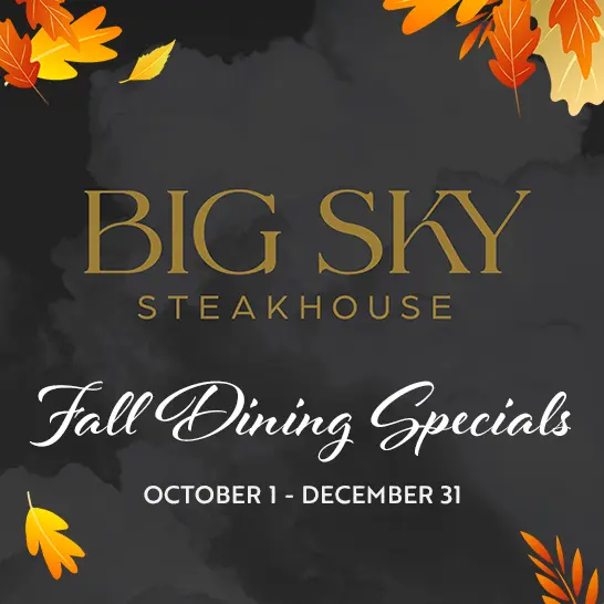 Big Sky Steakhouse Fall Dining Specials