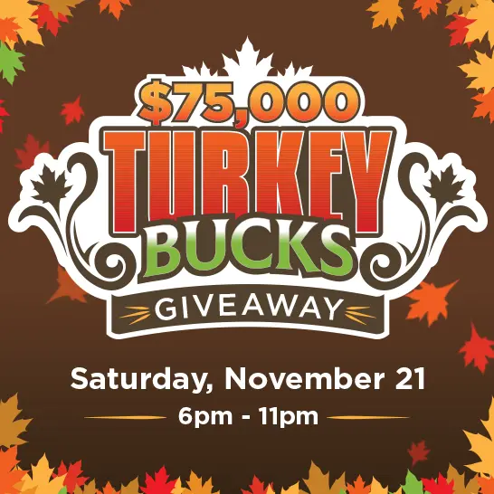 $75,000 Turkey Bucks Giveaway
